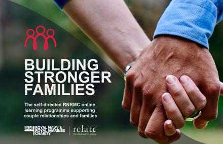 The RNRMC Building Stronger Families portal is a self-directed online learning programme supporting naval couple and family relationships.